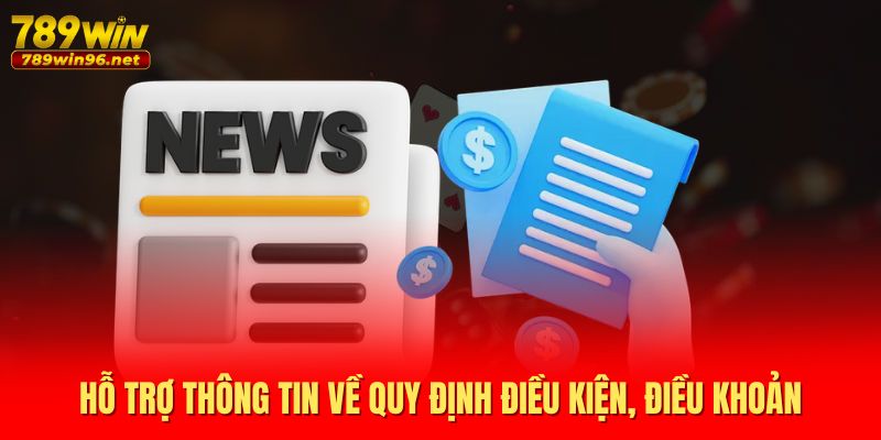 Hỗ trợ thông tin về quy định điều kiện, điều khoản