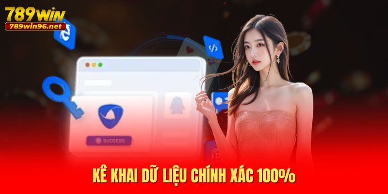 Kê khai dữ liệu chính xác 100%