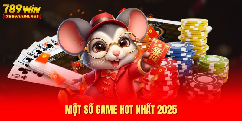 Một số game hot nhất 2025