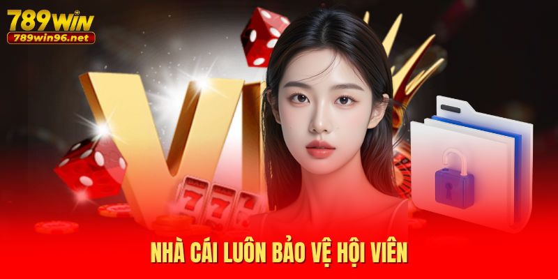 Nhà cái luôn bảo vệ hội viên