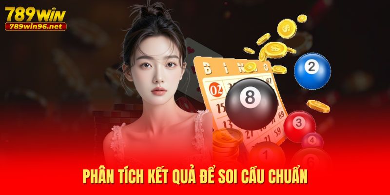 Phân tích kết quả để soi cầu chuẩn