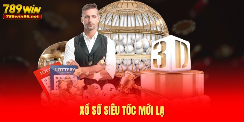Xổ số siêu tốc mới lạ